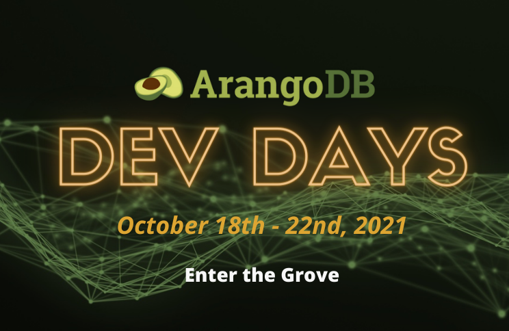 ArangoDB presents Dev Days 2021! Featuring talks, fireside chats, workshops, and much more. Join us and take part in the future of data science and ma